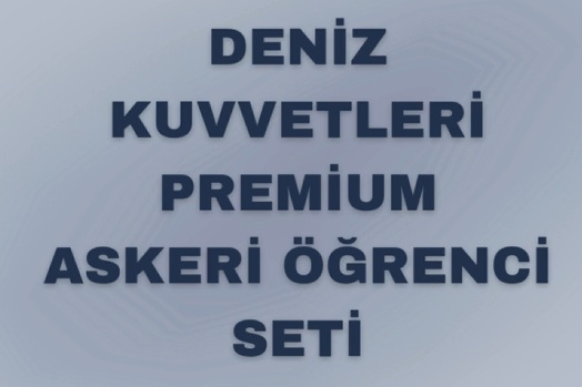 DENİZ KUVVETLERİ PREMİUM ASKERİ ÖĞRENCİ SETİ DENİZ KUVVETLERİ PREMİUM ASKERİ ÖĞRENCİ SETİ